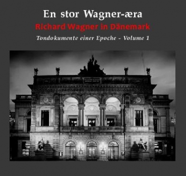 Wagner in DÃ¤nemark - Vol. 1 (3 CDs)