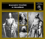Wagner-TenÃ¶re in franzÃ¶sich (3 CDs)